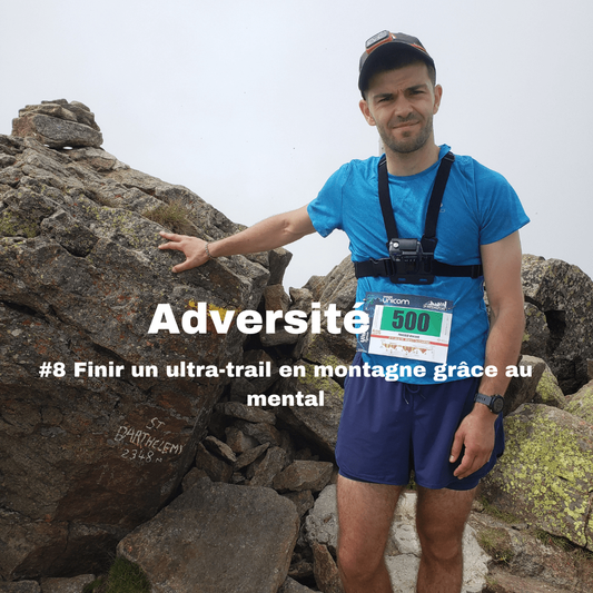 #08 Finir un ultra-trail en montagne grâce au mental